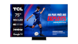Téléviseur 4K MiniLED* - 187 cm - TCL en promo chez Carrefour Clamart à 1 099,99 €
