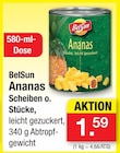Ananas Scheiben im Angebot bei Zimmermann in Oldenburg Ananas Scheiben Angebote von BelSun bei Zimmermann Oldenburg für 1,59 €
