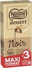 Chocolat Noir dessert - NESTLE en promo chez Casino Supermarchés Montbéliard à 5,20 €