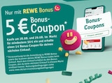 REWE - 5 € Bonus-Coupon Angebot im Prospekt 5 € Bonus-Coupon bei REWE im Prospekt "" für