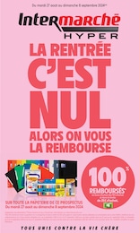 Catalogue Intermarché en cours à La Testé-de-Buch et aux alentours : «LA RENTRÉE C'EST NUL ALORS ON VOUS LA REMBOURSE» avec 68 pages, valable du 27/08/2024 au 08/09/2024