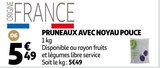 Auchan Hypermarché Paris - Promo PRUNEAUX AVEC NOYAU Promo PRUNEAUX AVEC NOYAU à 5,49 € dans le catalogue Auchan Hypermarché à Paris