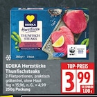 Herzstücke Thunfischsteaks im Angebot bei EDEKA in Falkensee Herzstücke Thunfischsteaks Angebote von EDEKA bei EDEKA Falkensee für 3,99 €