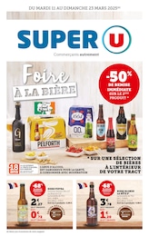 Prospectus Super U à Lacanau Ocean: "Foire À LA BIÈRE", 12} pages, 11/03/2025 - 23/03/2025