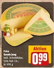 Gouda jung im Angebot bei REWE in Hanau Gouda jung Angebote von Frico bei REWE Hanau für 0,99 €