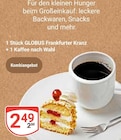 Frankfurter Kranz + Kaffee nach Wahl Angebote von Globus bei GLOBUS Hof für 2,49 €