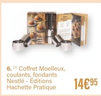 Coffret Moelleux, coulants, fondants Nestlé - Éditions Hachette Pratique à 14,95 € dans le catalogue Monoprix