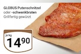 Putenschnitzel Angebote von Globus bei GLOBUS Mannheim für 14,90 €
