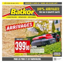 Catalogue Bricolage de Batkor à Aulnay-sous-Bois Prospectus Batkor à Aulnay-sous-Bois, "100% ARRIVAGES : PRIX BAS EN QUANTITÉ LIMITÉE", 8 pages, 08/05/2025 - 22/05/2025