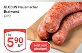 Aktuelles Hausmacher Bratwurst Angebot bei GLOBUS in Krefeld ab 5,90 €