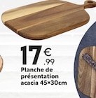 Promo Planche de présentation acacia 45x30cm à 17,99 € dans le catalogue Maxi Bazar à Mougins