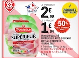 Jambon qualité supérieure avec couenne cuit à l'étouffée - TRADILIÈGE à 1,04 € dans le catalogue E.Leclerc