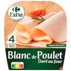 Blanc de poulet - CARREFOUR EXTRA - Carrefour à Quimper Blanc de poulet - CARREFOUR EXTRA en promo chez Carrefour Quimper à 1,49 €
