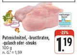 Putenschnitzel, -brustbraten, -gulasch oder -steaks Angebote bei nah und gut Bautzen für 1,19 €