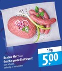 Braten-Mett oder frische grobe Bratwurst Angebote bei famila Nordost Neustadt für 5,00 €