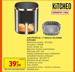 Air Fryer 6L + 1 Moule Silicone - KITCHEO en promo chez Intermarché Super Créteil à 39,99 €