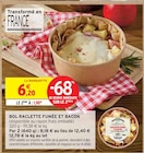 Promo Bol raclette fumée et bacon à 1,98 € dans le catalogue Intermarché à Pau