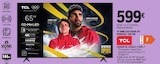 TV Mini LED 65C6K 65" (165 cm) - TCL en promo chez E.Leclerc Choisy-le-Roi à 599,00 €