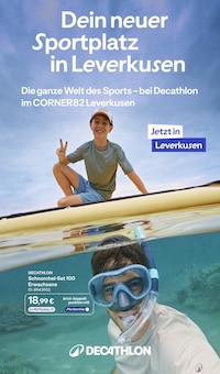Aktueller Decathlon Prospekt für Dormagen und Ungebung, Seiten zum blättern Decathlon Prospekt Dein neuer Sportplatz in Leverkusen mit Seiten in Dormagen und Umgebung