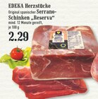 Original spanischer Serrano-Schinken "Reserva" Angebote von EDEKA Herzstücke bei EDEKA Bergisch Gladbach für 2,29 €