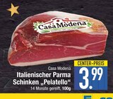 Italienischer Parma Schinken Pelatello im EDEKA Prospekt Italienischer Parma Schinken Pelatello von Casa Modena im aktuellen EDEKA Prospekt für 3,99 €