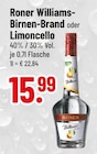 Williams-Birnen-Brand oder Limoncello von Roner im aktuellen Trinkgut Prospekt für 15,99 €