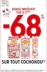 -68% de remise immédiate sur le 2ème sur tout Cochonou à Intermarché dans Sainte-Hélène -68% de remise immédiate sur le 2ème sur tout Cochonou à Intermarché dans Sainte-Hélène