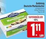Deutsche Markenbutter Angebote von Goldsteig bei EDEKA Memmingen für 1,11 €