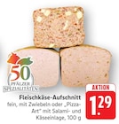 Fleischkäse-Aufschnitt fein mit Zwiebeln Angebote bei E center Pirmasens für 1,29 €