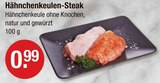 Aktuelle Steak Angebote bei V-Markt in Regensburg Aktuelles Hähnchenkeulen-Steak Angebot bei V-Markt in Regensburg ab 0,99 €