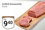 Schweinefilet Angebote von Globus bei GLOBUS Neustadt für 9,40 €
