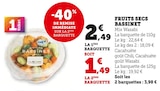 Fruits secs - Bassinet - U Express à Reims Fruits secs - Bassinet en promo chez U Express Reims à 1,49 €