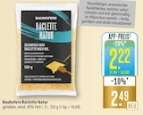 Raclette Natur Angebote von Bauhofers bei Marktkauf Ulm für 2,22 €