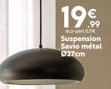 Suspension Savio métal Ø27cm dans le catalogue Maxi Bazar