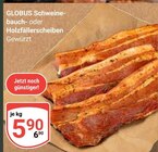 Schweinebauch im Angebot bei GLOBUS in Hofheim Schweinebauch Angebote von Globus bei GLOBUS Hofheim für 5,90 €