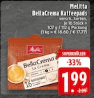 BellaCrema Kaffeepads im Angebot bei EDEKA in Mülheim BellaCrema Kaffeepads Angebote von Melitta bei EDEKA Mülheim für 1,99 €