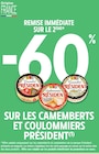REMISE IMMÉDIATE SUR LE 2ÈME -60 % SUR LES CAMEMBERTS ET COULOMMIERS PRÉSIDENT - Président dans le catalogue Intermarché Contact