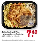 Aktuelle Schnitzel Angebote bei E center in Mannheim Aktuelles Schnitzel mit Pilzrahmsoße und Spätzle Angebot bei E center in Mannheim ab 7,49 €