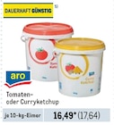 Tomaten- oder Curryketchup von aro im aktuellen Metro Prospekt für 17,64 €