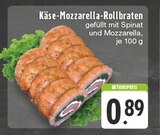 Aktuelles Käse-Mozzarella-Rollbraten Angebot bei E center in Krefeld ab 0,89 €