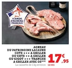 Agneau du Patrimoine Lacaune Cote à Griller ou Cote à griller ou Gigot Tranche à Griller en promo chez Super U Saint-Denis à 17,95 €