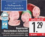 Aufschnitt im EDEKA Prospekt Bayerischer Bierschinken-Aufschnitt von Südbayerische Fleischwaren im aktuellen EDEKA Prospekt für 1,29 €