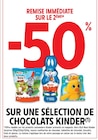 -50% remise immédiate sur le 2ème sur une sélection de chocolats Kinder à Intermarché dans Chavagnac