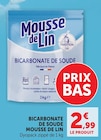 Bicarbonate de Soude - MOUSSE DE LIN dans le catalogue Super U