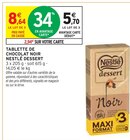 Tablette de chocolat noir - NESTLÉ DESSERT - Intermarché à Nantes Tablette de chocolat noir - NESTLÉ DESSERT en promo chez Intermarché Nantes à 5,70 €