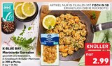 Marinierte Garnelen Angebote von K-BLUE BAY bei Kaufland Villingen-Schwenningen für 2,99 €