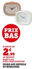 Foire aux réveils et horloges en promo chez Super U Dunkerque à 2,99 €