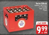 Kasten Angebote von Sester Kölsch bei EDEKA Euskirchen für 9,99 €