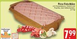 Aktuelles Pizza-Fleischkäse Angebot bei EDEKA in Moers ab 7,99 €