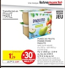 Purée de fruits pomme-poire - PAQUITO en promo à 0,90 € chez Intermarché Super Purée de fruits pomme-poire - PAQUITO dans le catalogue Intermarché Super